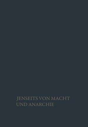 Jenseits von Macht und Anarchie: Die Sozialordnung der Freiheit de Heinz Hartmut Vogel