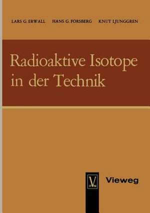 Radioaktive Isotope in der Technik de Lars Erwall