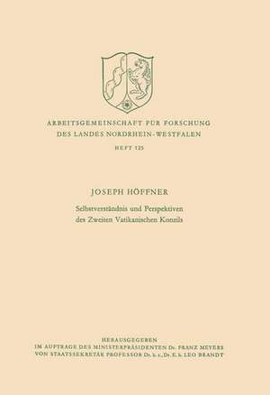 Selbstverständnis und Perspektiven des Zweiten Vatikanischen Konzils de Joseph Höffner