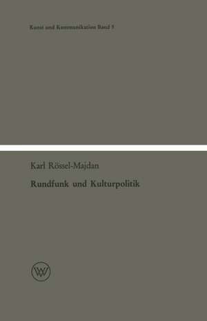 Rundfunk und Kulturpolitik: Ein Beitrag zur Kultursoziologie de Karl Rössel-Majdan