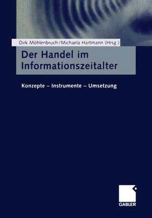 Der Handel im Informationszeitalter: Konzepte — Instrumente — Umsetzung de Dirk Möhlenbruch