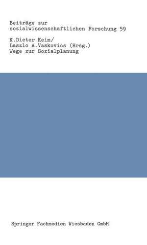 Wege zur Sozialplanung: Erfahrungen und Chancen in der Bundesrepublik Deutschland de K. Dieter Keim