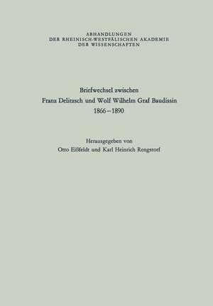 Briefwechsel zwischen Franz Delitzsch und Wolf Wilhelm Graf Baudissin: 1866–1890 de Franz Delitzsch