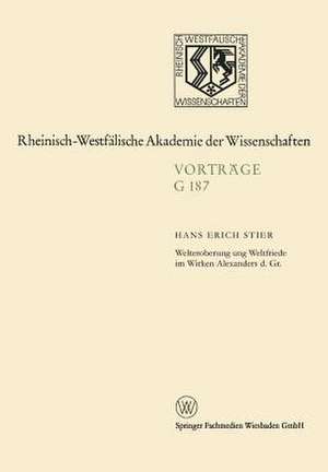 Welteroberung und Weltfriede im Wirken Alexanders d. Gr. de Hans Erich Stier