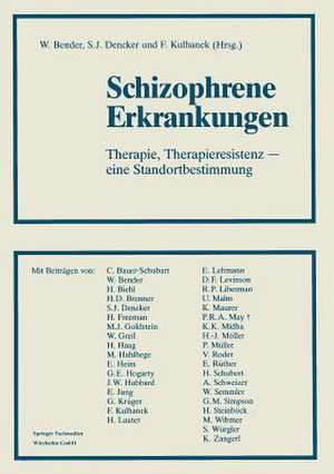 Schizophrene Erkrankungen: Therapie, Therapieresistenz — eine Standortbestimmung de Priv.-Doz. Dr. Dr. Wolfram Bender