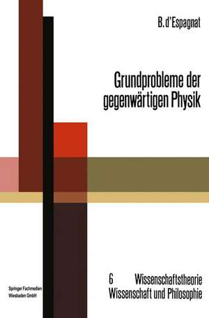 Grundprobleme der gegenwärtigen Physik de Bernard d’Espagnat