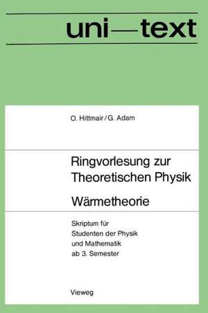 Wärmetheorie: Skriptum für Studenten der Physik und Mathematik ab 3. Semester de Otto Hittmair