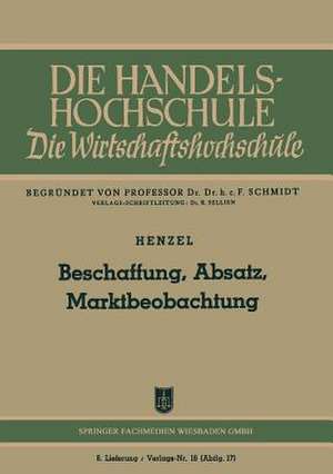 Beschaffung, Absatz, Marktbeobachtung de Friedrich Henzel