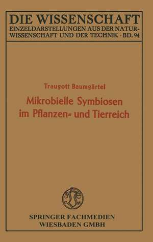 Mikrobielle Symbiosen im Pflanzen- und Tierreich de Traugott Baumgärtel