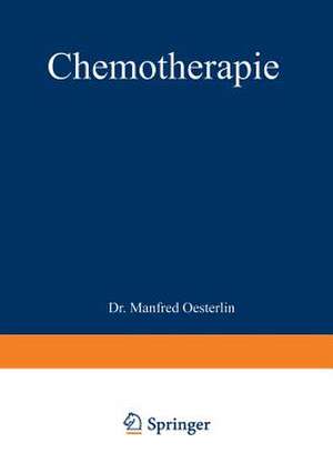 Chemotherapie: Ergebnisse, Probleme und Arbeitsmethoden de Manfred Oesterlin