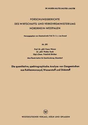 Die quantitative, spektrographische Analyse von Gasgemischen aus Kohlenmonoxyd, Wasserstoff und Stickstoff de Franz Wever