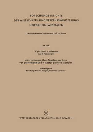 Untersuchungen über Zersetzungswärme von gasförmigem und in Azeton gelöstem Azetylen de Paul Hölemann