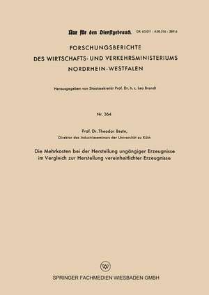 Die Mehrkosten bei der Herstellung ungängiger Erzeugnisse im Vergleich zur Herstellung vereinheitlichter Erzeugnisse de Theodor Beste