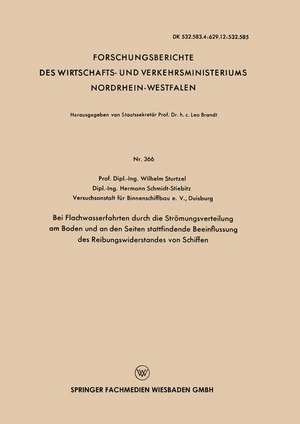 Bei Flachwasserfahrten durch die Strömungsverteilung am Boden und an den Seiten stattfindende Beeinflussung des Reibungswiderstandes von Schiffen de Wilhelm Sturtzel