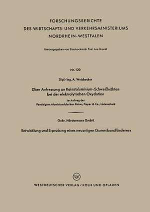 Über Anfressung an Reinstaluminium-Schweißnähten bei der elektrolytischen Oxydation. Entwicklung und Erprobung eines neuartigen Gummibandförderers: Gebr. Hörstemann GmbH. de Alexander Weisbecker