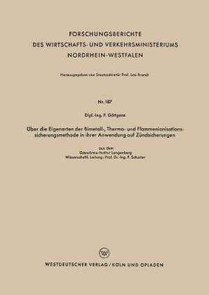 Über die Eigenarten der Bimetall-, Thermo- und Flammenionisationssicherungsmethode in ihrer Anwendung auf Zündsicherungen de F. Göttgens