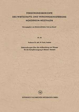 Untersuchungen über die Aufbereitung von Wasser für die Dampferzeugung in Benson-Kesseln de Walter Maximilian Fuchs