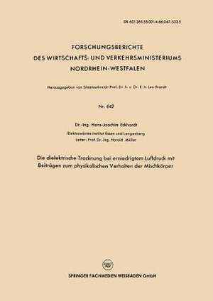 Die dielektrische Trocknung bei erniedrigtem Luftdruck mit Beiträgen zum physikalischen Verhalten der Mischkörper de Hans-Joachim Eckhardt