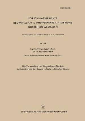 Die Verwendung des Magnetband-Gerätes zur Speicherung des Kurvenverlaufs elektrischer Ströme de Wilhelm Ludolf Schmitz