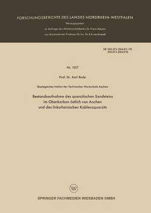 Bestandsaufnahme des quarzitischen Sandsteins im Oberkarbon östlich von Aachen und des linksrheinischen Koblenzquarzits de Karl Rode