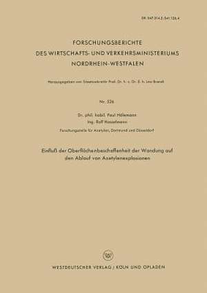 Einfluß der Oberflächenbeschaffenheit der Wandung auf den Ablauf von Azetylenexplosionen de Paul Hölemann