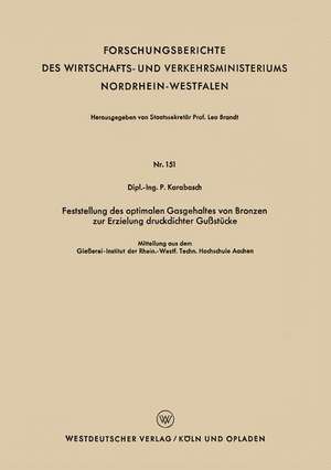 Feststellung des optimalen Gasgehaltes von Bronzen zur Erzielung druckdichter Gußstücke de Peter Karabasch