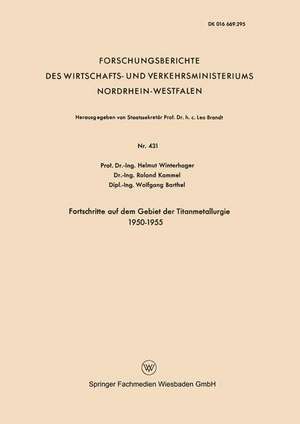 Fortschritte auf dem Gebiet der Titanmetallurgie 1950–1955 de Helmut Winterhager