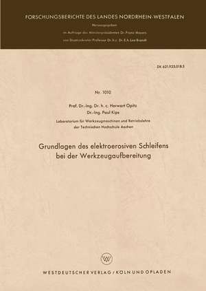 Grundlagen des elektroerosiven Schleifens bei der Werkzeugaufbereitung de Herwart Opitz