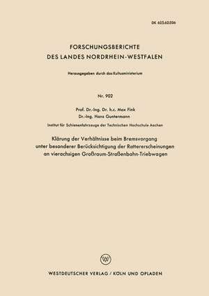 Klärung der Verhältnisse beim Bremsvorgang unter besonderer Berücksichtigung der Rattererscheinungen an vierachsigen Großraum-Straßenbahn-Triebwagen de Max Fink