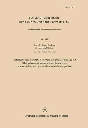 Untersuchungen der statischen Walzverdichtungsvorgänge mit Glattwalzen und Vergleiche mit Ergebnissen aus Versuchen mit dynamischen Verdichtungsgeräten de Georg Garbotz