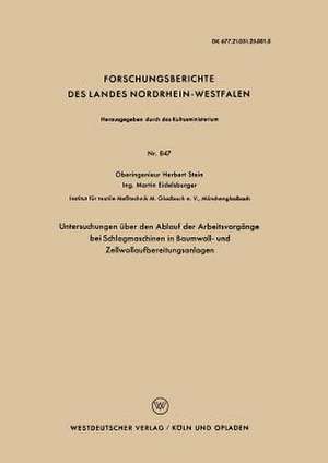 Untersuchungen über den Ablauf der Arbeitsvorgänge bei Schlagmaschinen in Baumwoll- und Zellwollaufbereitungsanlagen de Herbert Stein