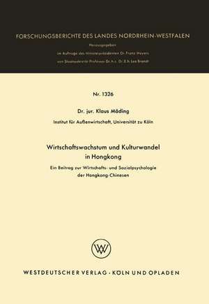 Wirtschaftswachstum und Kulturwandel in Hongkong: Ein Beitrag zur Wirtschafts- und Sozialpsychologie der Hongkong-Chinesen de Klaus Mäding