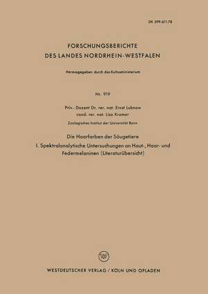 Die Haarfarben der Säugetiere: I. Spektralanalytische Untersuchungen an Haut-, Haar- und Federmelaninen (Literaturübersicht) de Ernst Lubnow