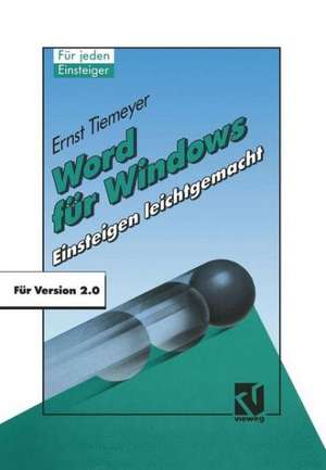 Word für Windows 2.0: Einsteigen leichtgemacht de Ernst Tiemeyer