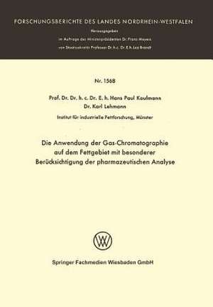 Die Anwendung der Gas-Chromatographie auf dem Fettgebiet mit besonderer Berücksichtigung der pharmazeutischen Analyse de Hans Paul Kaufmann