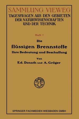 Die Flüssigen Brennstoffe: Ihre Bedeutung und Beschaffung de Eduard Donath