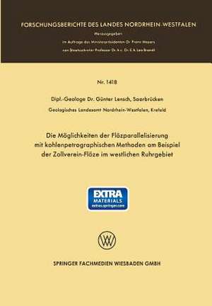 Die Möglichkeiten der Flözparallelisierung mit kohlenpetrographischen Methoden am Beispiel der Zollverein-Flöze im westlichen Ruhrgebiet de Günter Lensch