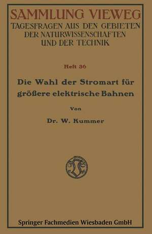 Die Wahl der Stromart für größere elektrische Bahnen de Walter Kummer