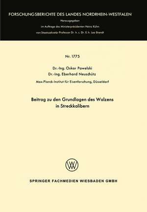 Beitrag zu den Grundlagen des Walzens in Streckkalibern de Oskar Pawelski