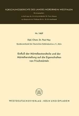 Einfluß der Mörtelbestandteile und der Mörtelherstellung auf die Eigenschaften von Frischmörteln de Paul Ney