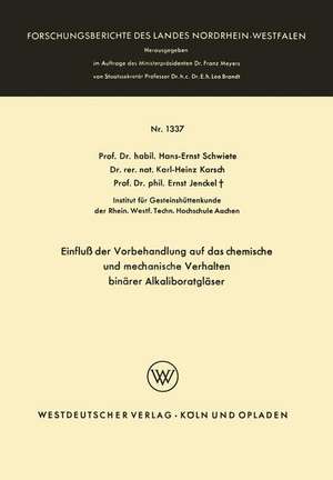 Einfluß der Vorbehandlung auf das chemische und mechanische Verhalten binärer Alkaliboratgläser de Hans-Ernst Schwiete