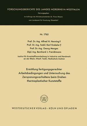 Ermittlung fertigungsgerechter Arbeitsbedingungen und Untersuchung des Zerspanungsverhaltens beim Drehen thermoplastischer Kunststoffe de Alfred H. Henning