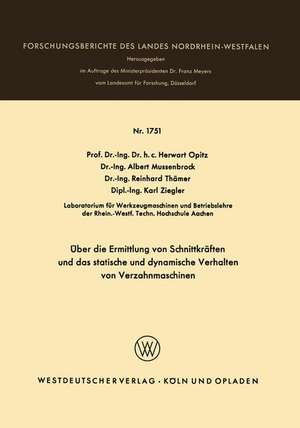 Über die Ermittlung von Schnittkräften und das statistische und dynamische Verhalten von Verzahnmaschinen de Herwart Opitz