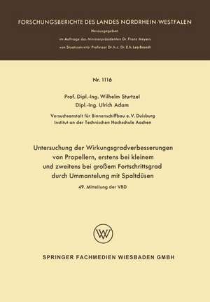 Untersuchung der Wirkungsgradverbesserungen von Propellern, erstens bei kleinem und zweitens bei großem Fortschrittsgrad durch Ummantelung mit Spaltdüsen de Wilhelm Sturtzel