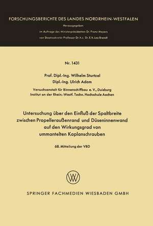 Untersuchung über den Einfluß der Spaltbreite zwischen Propelleraußenrand und Düseninnenwand auf den Wirkungsgrad von ummantelten Kaplanschrauben de Wilhelm Sturtzel