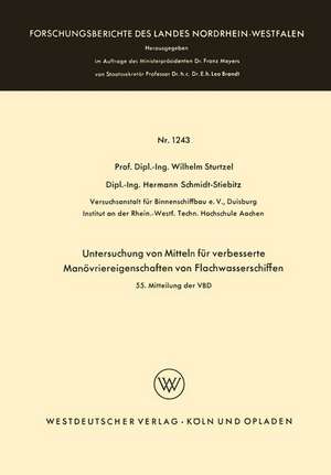 Untersuchung von Mitteln für verbesserte Manövriereigenschaften von Flachwasserschiffen: 55. Mitteilung der VBD de Wilhelm Sturtzel