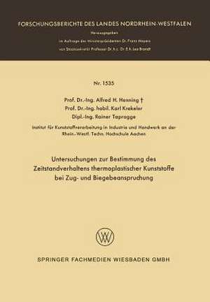 Untersuchungen zur Bestimmung des Zeitstandverhaltens thermoplastischer Kunststoffe bei Zug- und Biegebeanspruchung de Alfred Hermann Henning