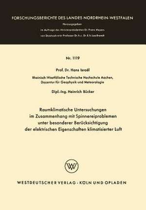 Raumklimatische Untersuchungen im Zusammenhang mit Spinnereiproblemen unter besonderer Berücksichtigung der elektrischen Eigenschaften klimatisierter Luft de Hans Israël