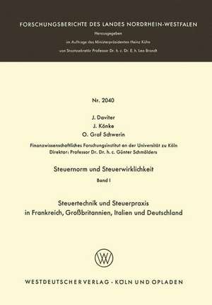 Steuernorm und Steuerwirklichkeit: Band I: Steuertechnik und Steuerpraxis in Frankreich, Großbritannien, Italien und Deutschland de J. Daviter