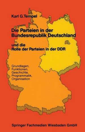 Die Parteien in der Bundesrepublik Deutschland und die Rolle der Parteien in der DDR de Karl G. Tempel